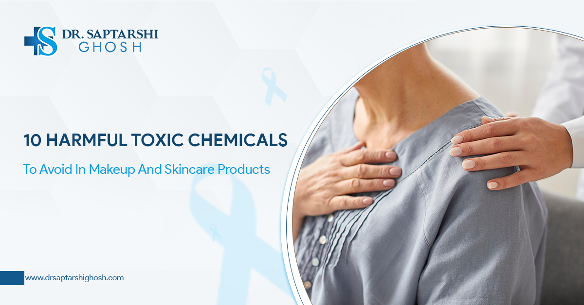 10 Harmful Toxic Chemicals To Avoid In Makeup And Skincare Products