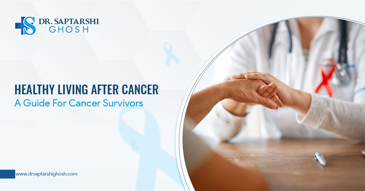 Healthy Living After Cancer - A Guide For Cancer Survivors