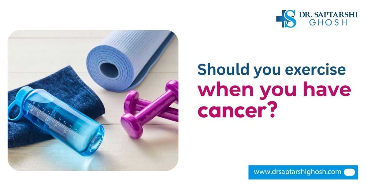 Should you Exercise When you Have Cancer?