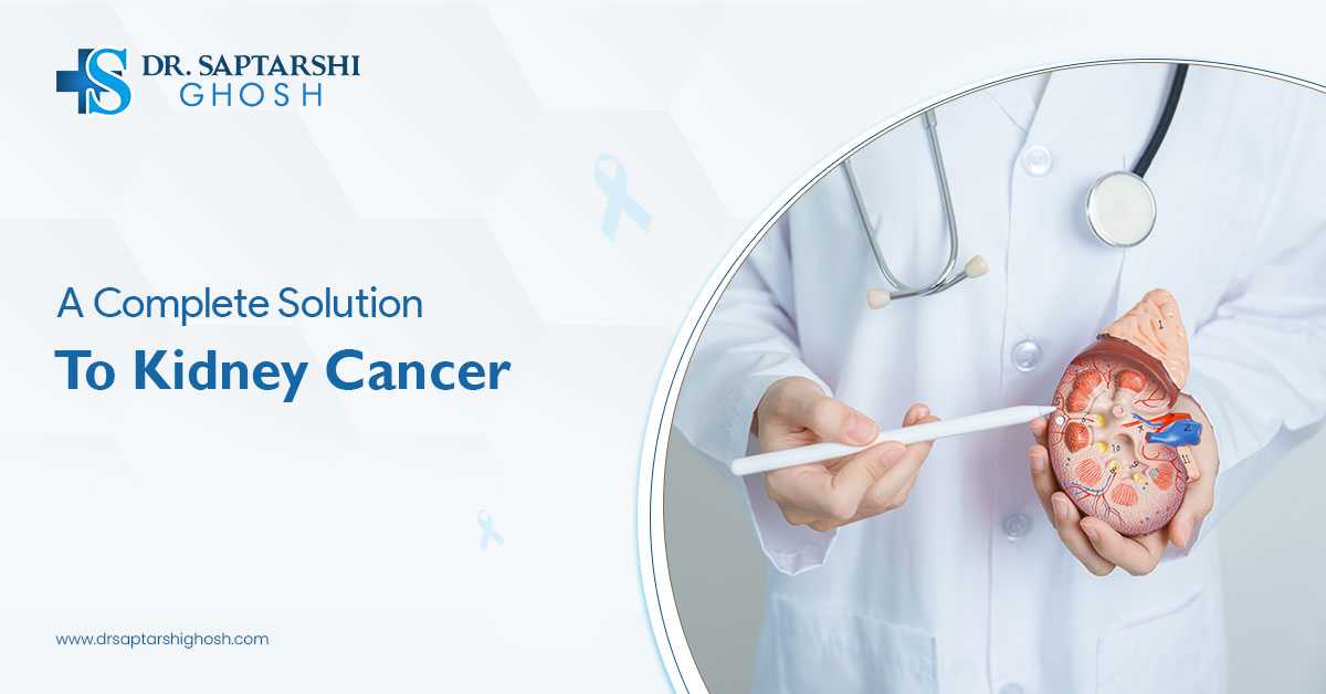 A Complete Solution To Kidney Cancer