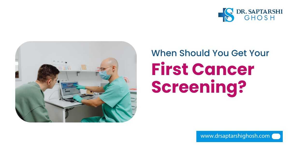 When Should You Get Your First Cancer Screening?