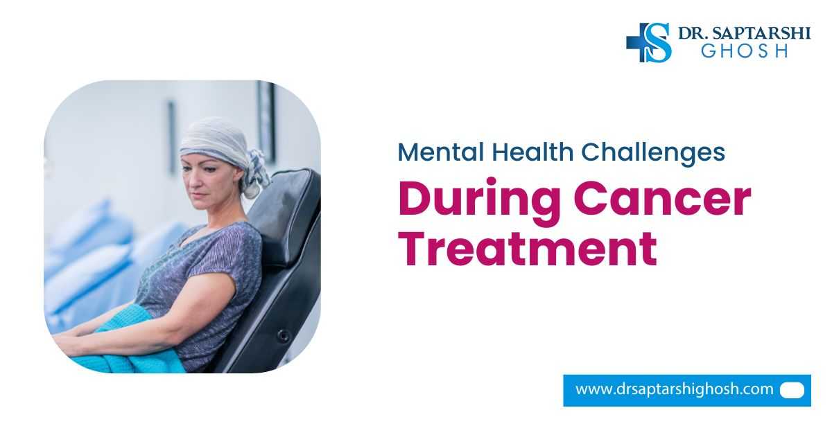 Mental Health Challenges During Cancer Treatment