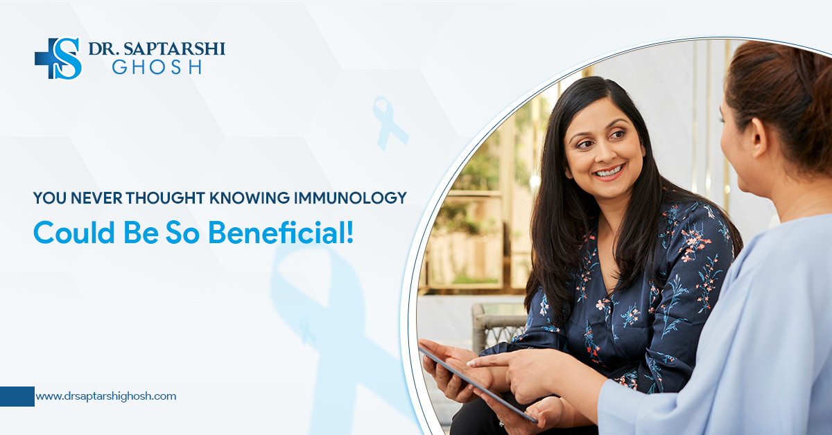 You Never Thought Knowing Immunology Could Be So Beneficial!