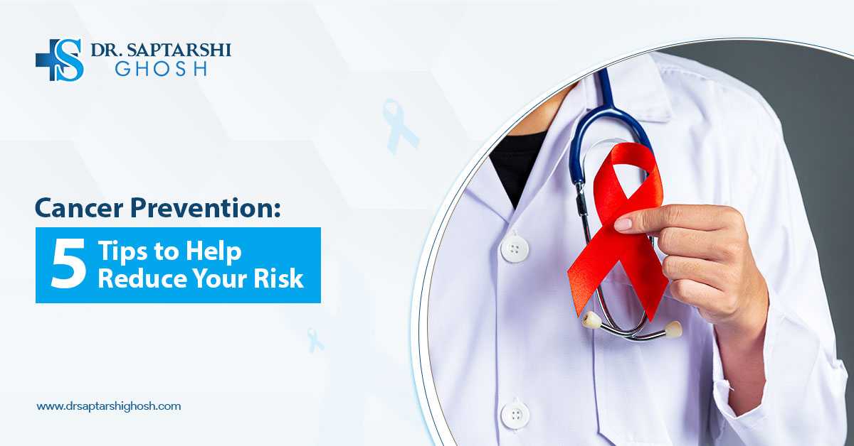 5 Effective Ways To Reduce The Risks Of Cancer