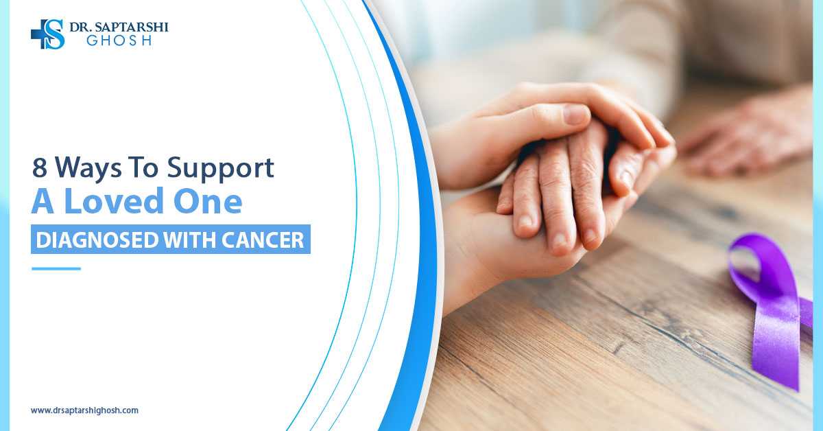 Supporting a loved one diagnosed with cancer through compassionate actions