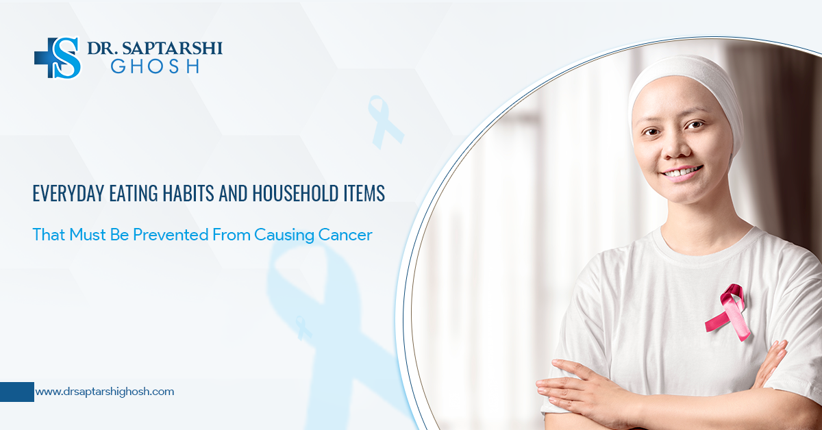 Everyday Eating Habits And Household Items That Must Be Prevented From Causing Cancer