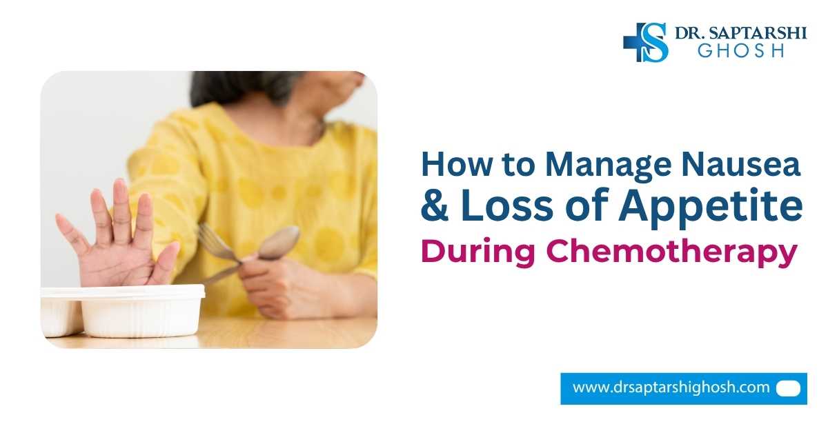 How to Manage Nausea and Loss of Appetite During Chemotherapy