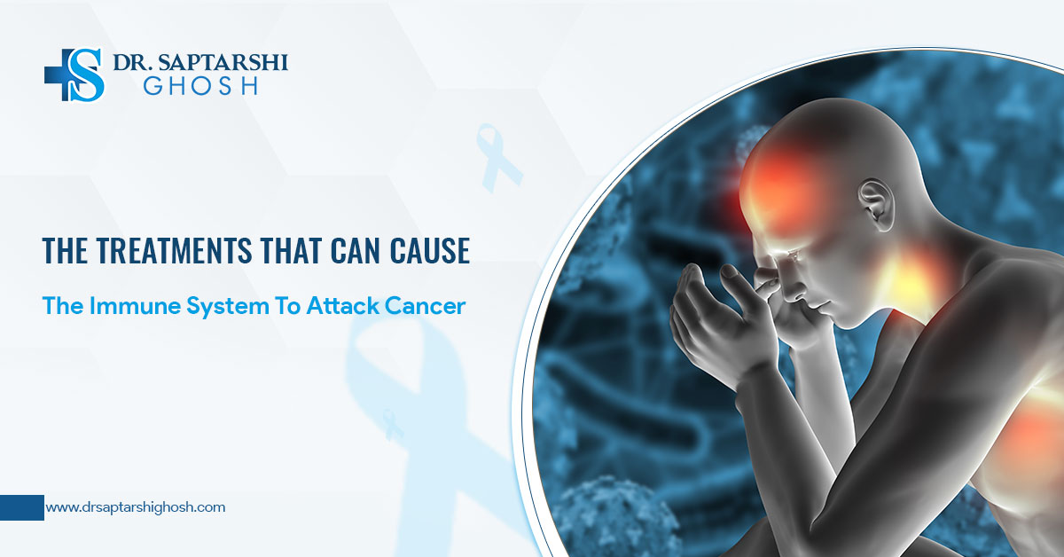 The Treatments That Can Cause The Immune System To Attack Cancer