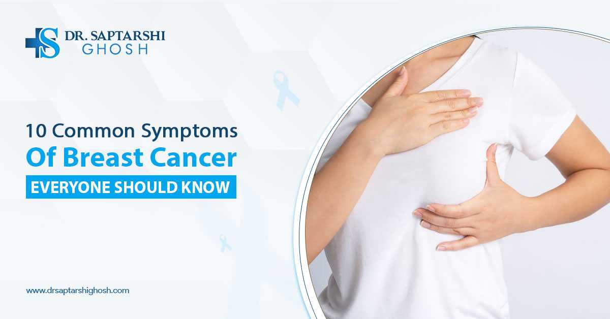 10 symptoms of breast cancer as explained by Dr. Saptarshi Ghosh