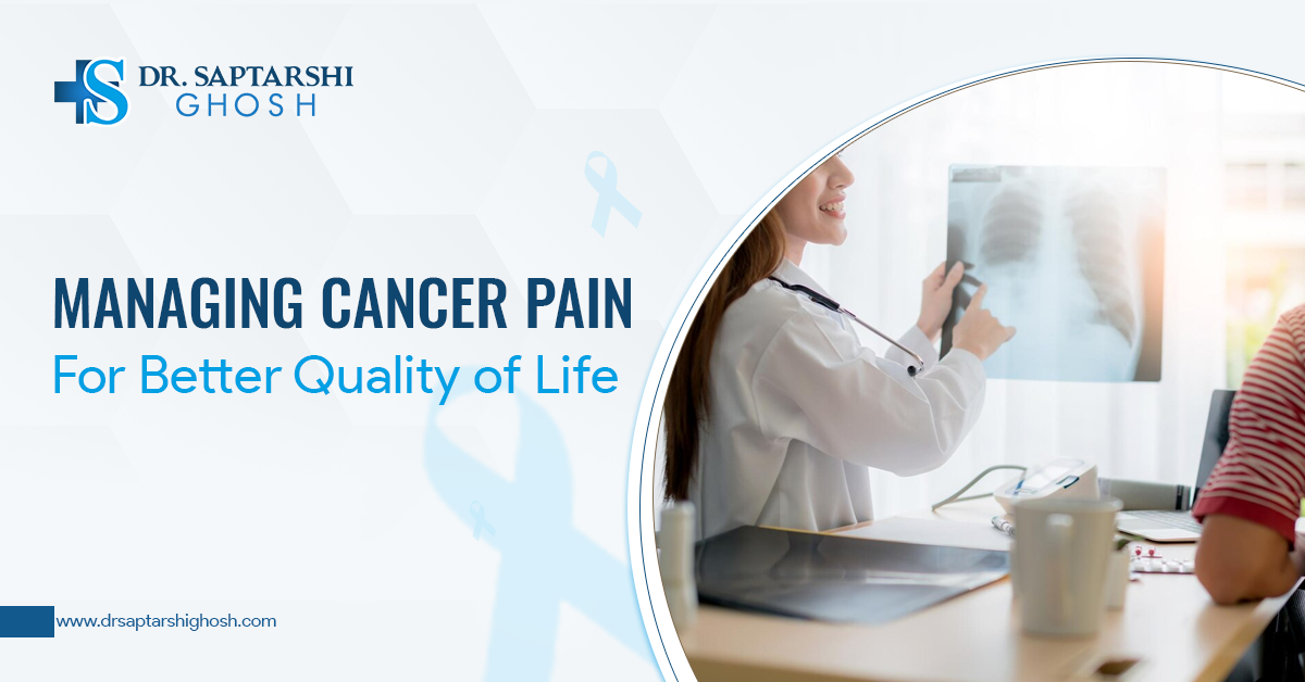 Managing Cancer Pain For Better Quality of Life